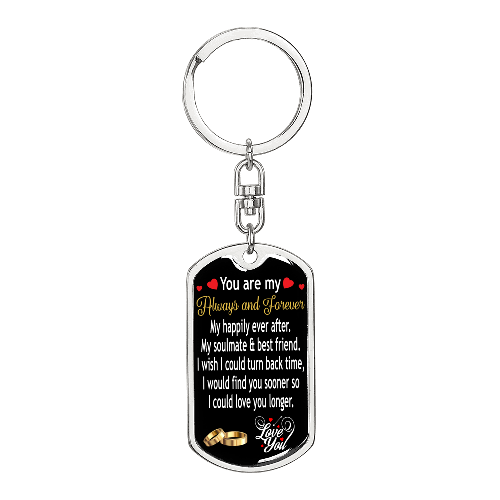 You Are My Always And Forever Keychain Stainless Steel or 18k Gold Dog Tag Keyring-Express Your Love Gifts
