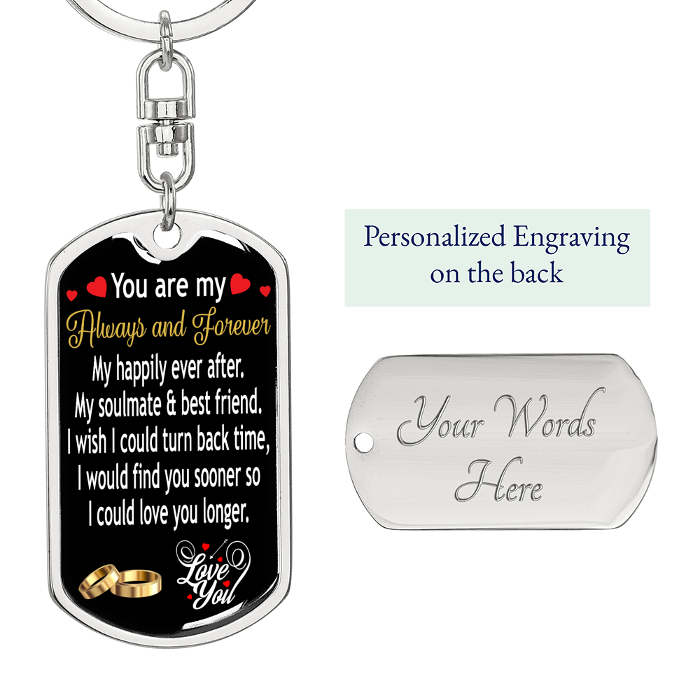 You Are My Always And Forever Keychain Stainless Steel or 18k Gold Dog Tag Keyring-Express Your Love Gifts
