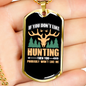 You Don'T Like Me Hunting Necklace Stainless Steel or 18k Gold Dog Tag 24" Chain-Express Your Love Gifts