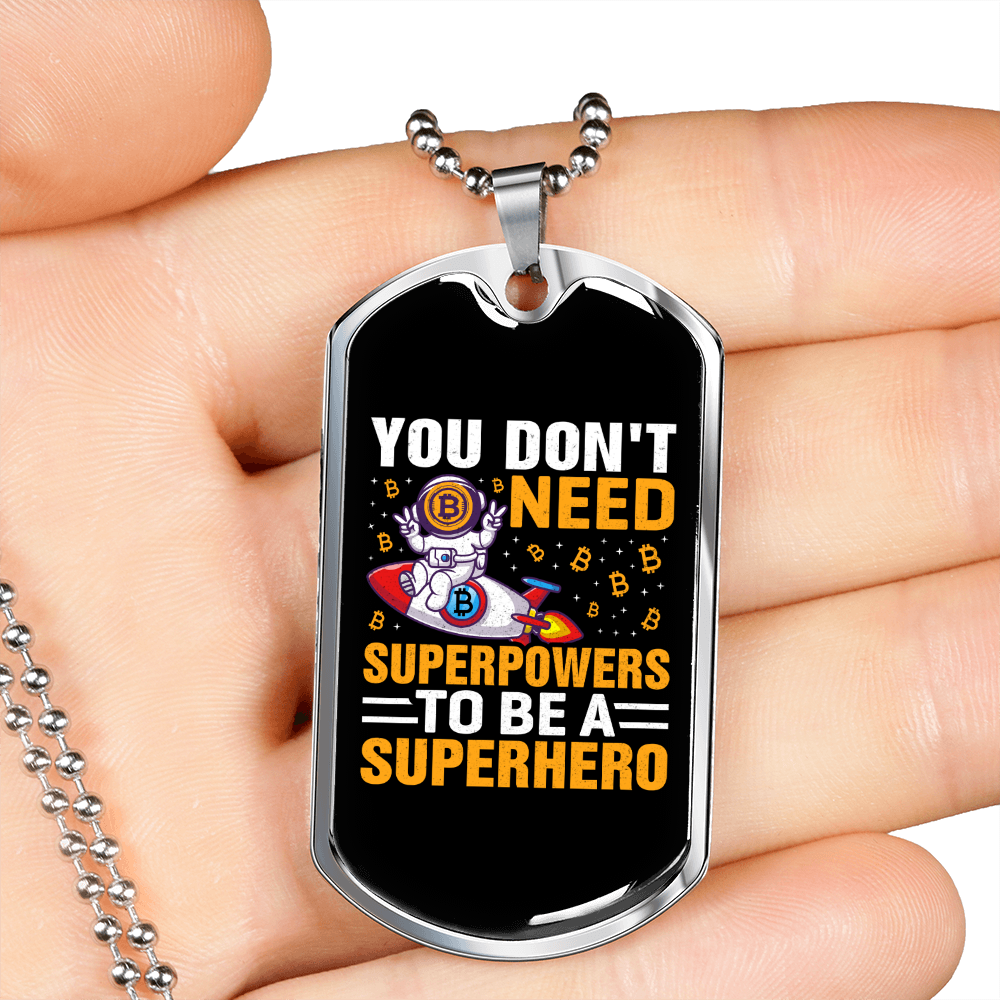 You Don't Need Superpowers Crypto Necklace Stainless Steel or 18k Gold Dog Tag 24" Chain-Express Your Love Gifts