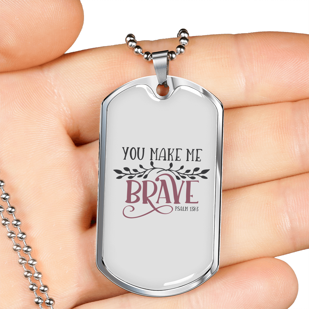 You Make Me Brave Christian Necklace Stainless Steel or 18k Gold Dog Tag 24" Chain-Express Your Love Gifts