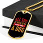 You Need Is Love And A Dog Necklace Stainless Steel or 18k Gold Dog Tag 24" Chain-Express Your Love Gifts