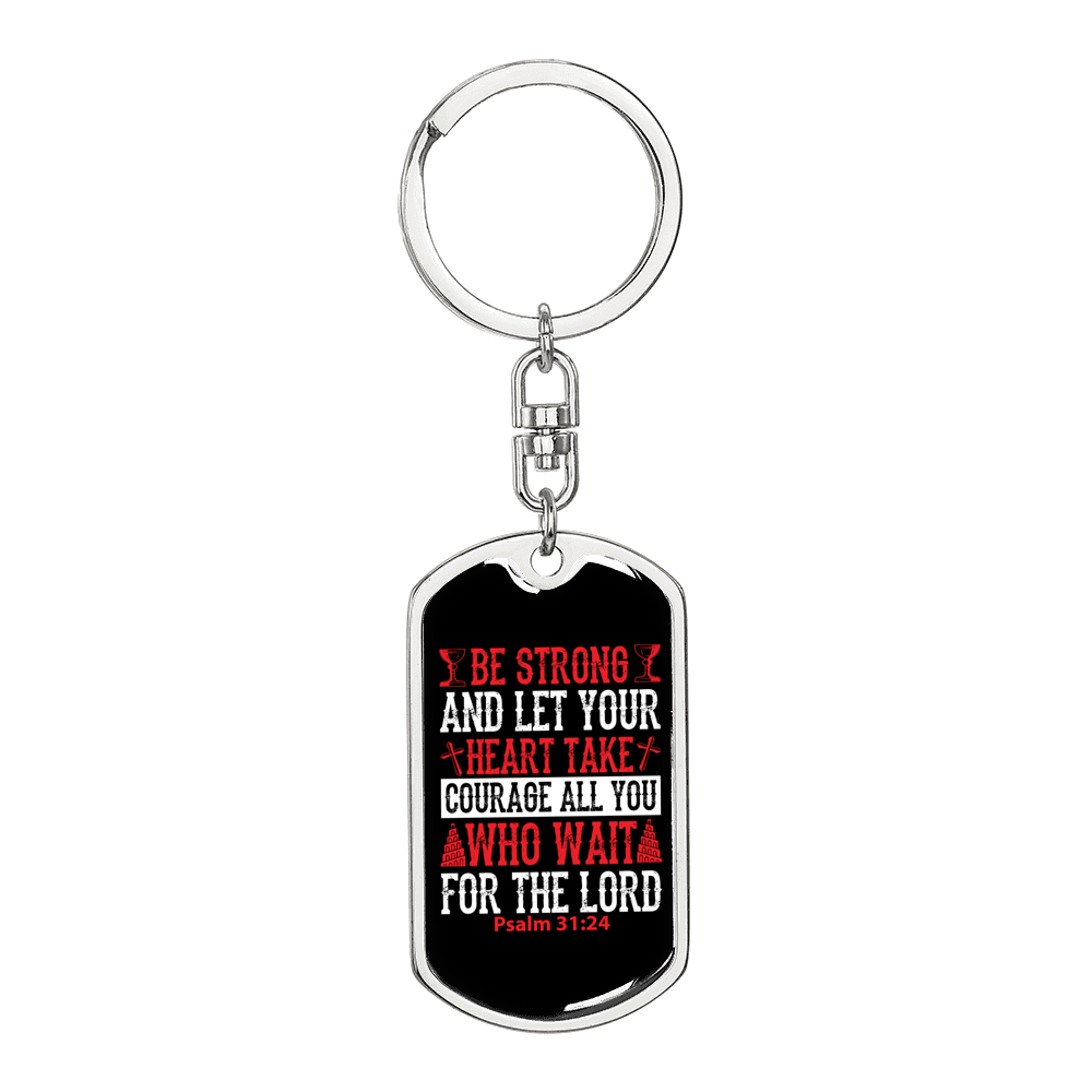 Your Heart Take Courage Psalm 31:24 Keychain Stainless Steel or 18k Gold Dog Tag Keyrin-Express Your Love Gifts