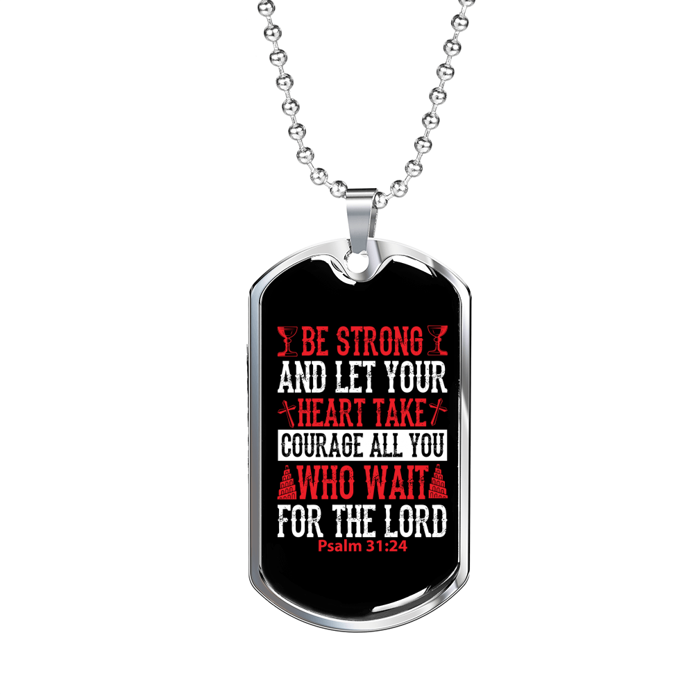 Your Heart Take Courage Psalm 31:24 Necklace Stainless Steel or 18k Gold Dog Tag 24" Chain-Express Your Love Gifts